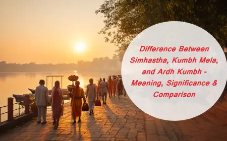 Difference Between Simhastha, Kumbh Mela, and Ardh Kumbh – Meaning, Significance & Comparison
