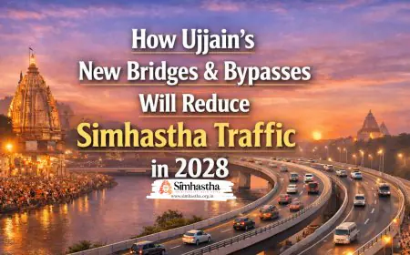 How Ujjain’s New Bridges & Bypasses Will Reduce Simhastha Traffic in 2028