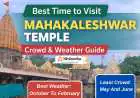 Best Time to Visit Mahakaleshwar Temple Crowd And Weather Guide