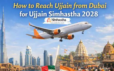 How to Reach Ujjain from Dubai for Ujjain Simhastha 2028