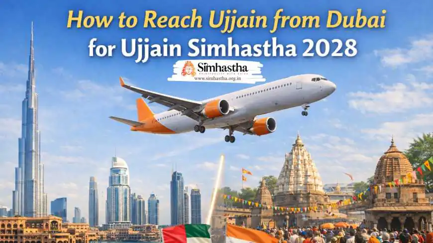 How to Reach Ujjain from Dubai for Ujjain Simhastha 2028