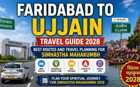 Faridabad to Ujjain Travel Guide 2028: Best Routes and Travel Planning for Simhastha Mahakumbh