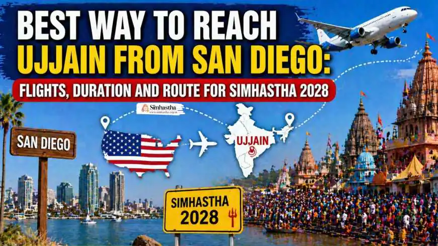 Best Way to Reach Ujjain from San Diego: Flights, Duration and Route for Simhastha 2028