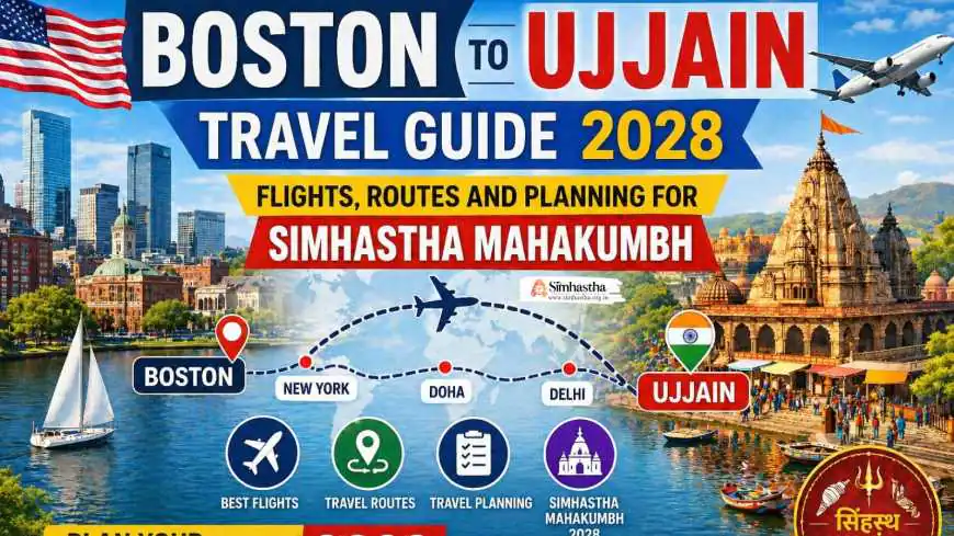 Boston to Ujjain Travel Guide 2028: Flights, Routes and Planning for Simhastha Mahakumbh