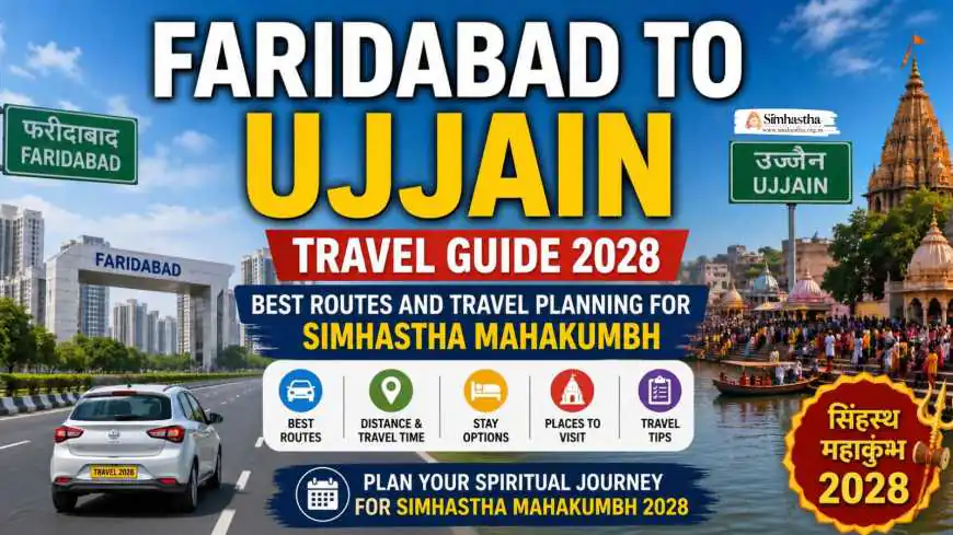 Faridabad to Ujjain Travel Guide 2028: Best Routes and Travel Planning for Simhastha Mahakumbh