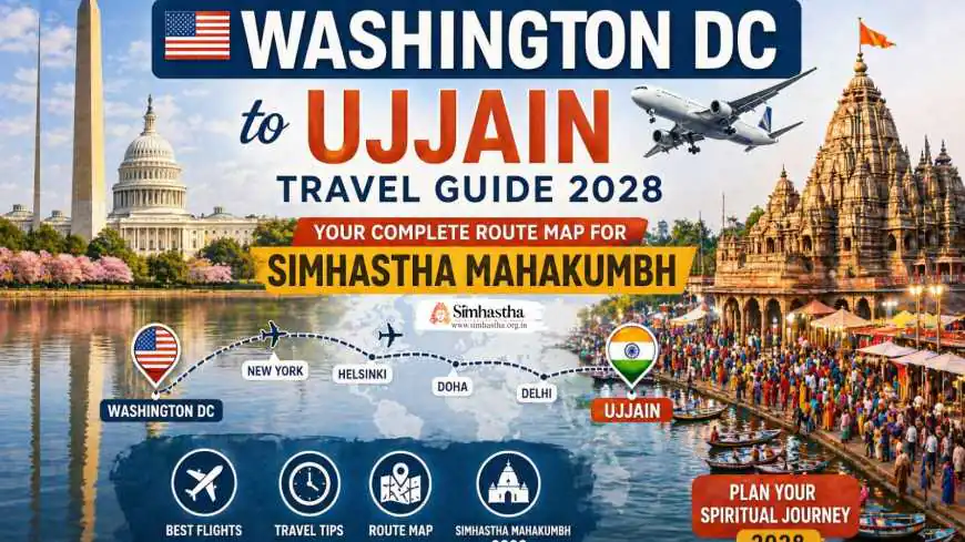 Washington DC to Ujjain Travel Guide 2028: Your Complete Route Map for Simhastha Mahakumbh