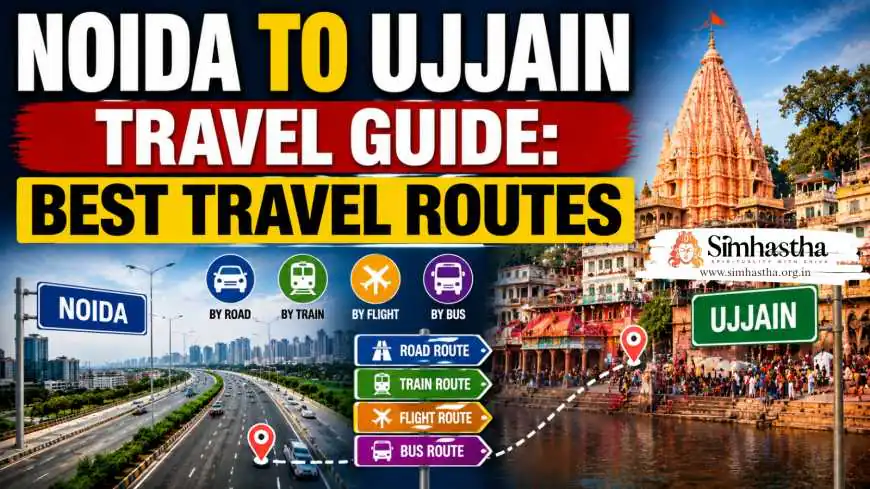 Noida to Ujjain Travel Guide: Best Travel Routes