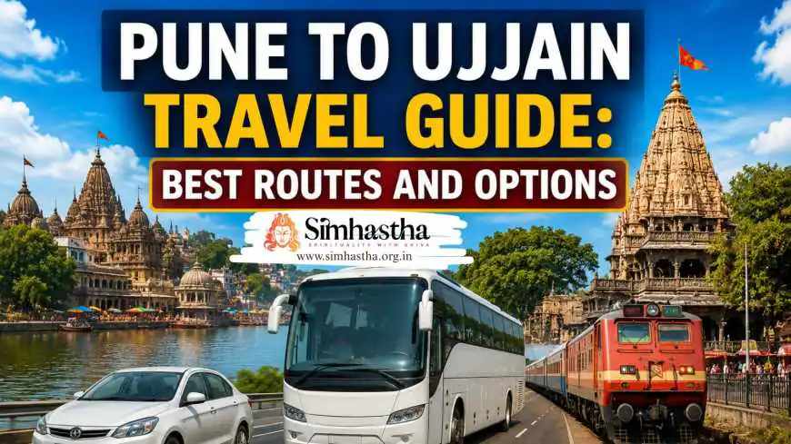 Pune to Ujjain Travel Guide: Best Routes and Options