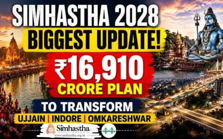 Simhastha 2028 Biggest Update: ₹16,910 Crore Plan to Transform Ujjain, Indore & Omkareshwar