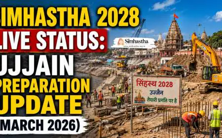 Simhastha 2028 Live Status: Ujjain Preparation Update (March 2026)