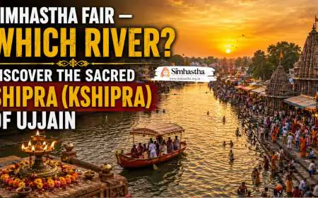 Simhastha Fair — Which River? Discover the Sacred Shipra (Kshipra) of Ujjain